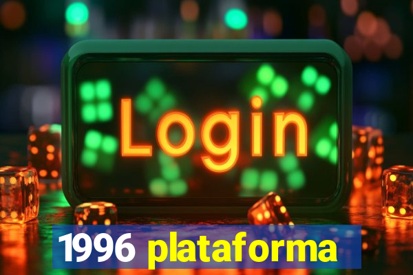 1996 plataforma